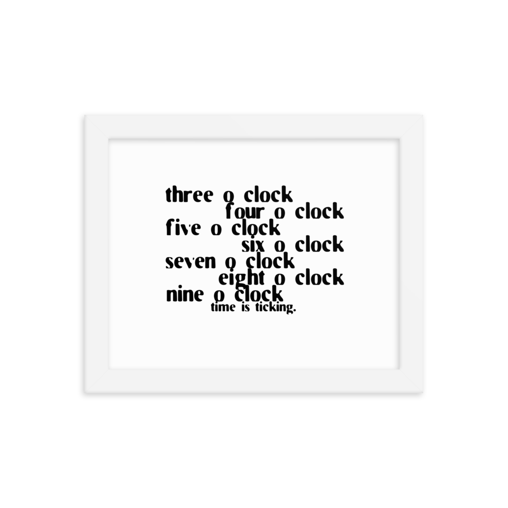 "time is ticking." framed print